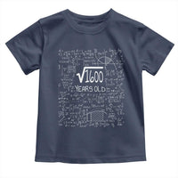 40th Birthday Math Toddler T Shirt Square Root of 1600 Funny Math Nerd 40 Year Old Gift