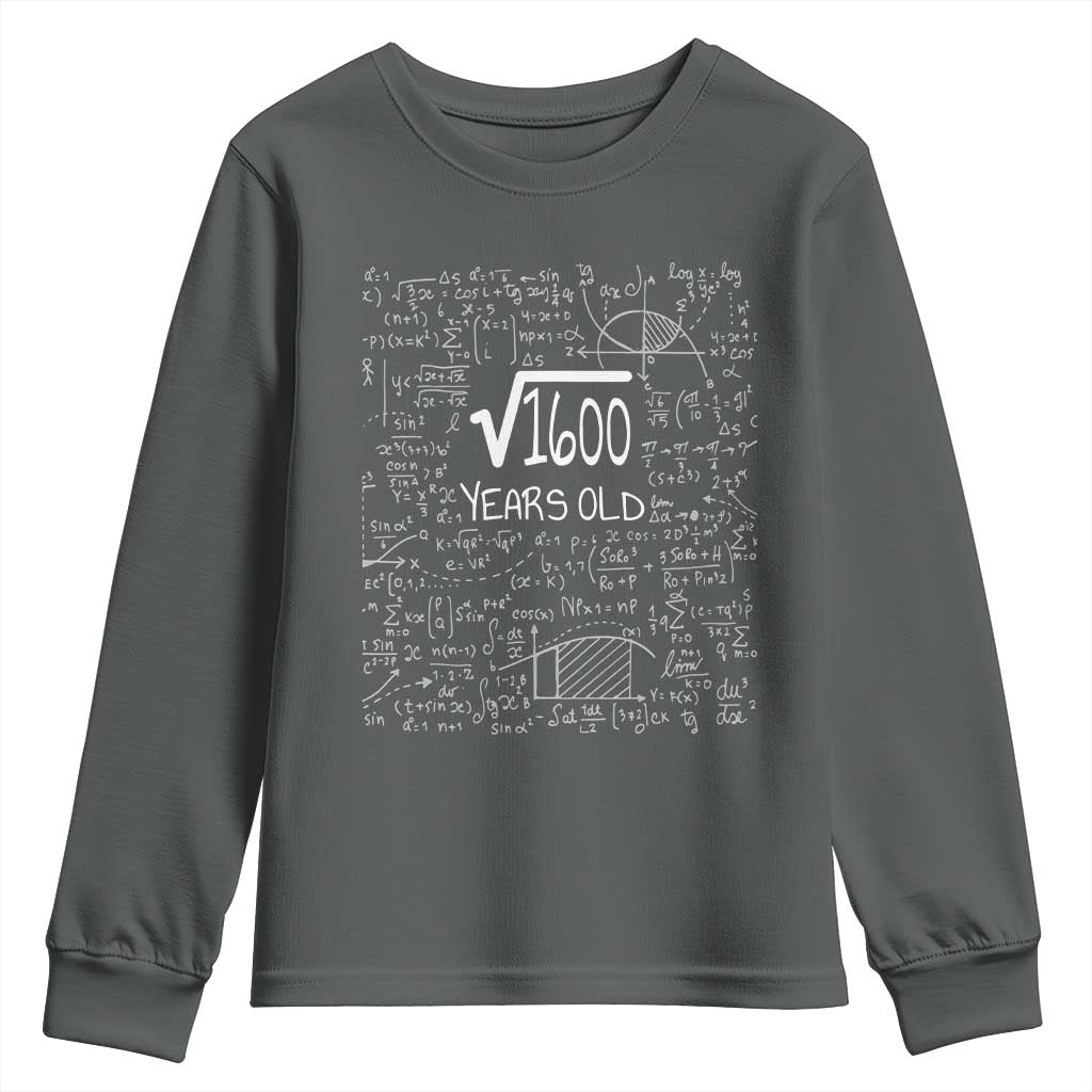 40th Birthday Math Youth Sweatshirt Square Root of 1600 Funny Math Nerd 40 Year Old Gift