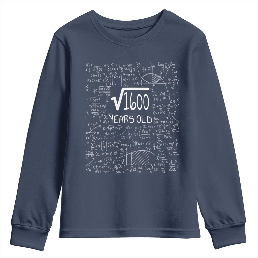 40th Birthday Math Youth Sweatshirt Square Root of 1600 Funny Math Nerd 40 Year Old Gift
