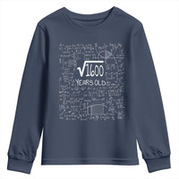40th Birthday Math Youth Sweatshirt Square Root of 1600 Funny Math Nerd 40 Year Old Gift