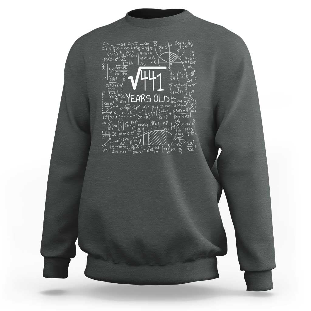 21st Birthday Math Sweatshirt Square Root of 441 Funny Math Nerd 21 Year Old Gift
