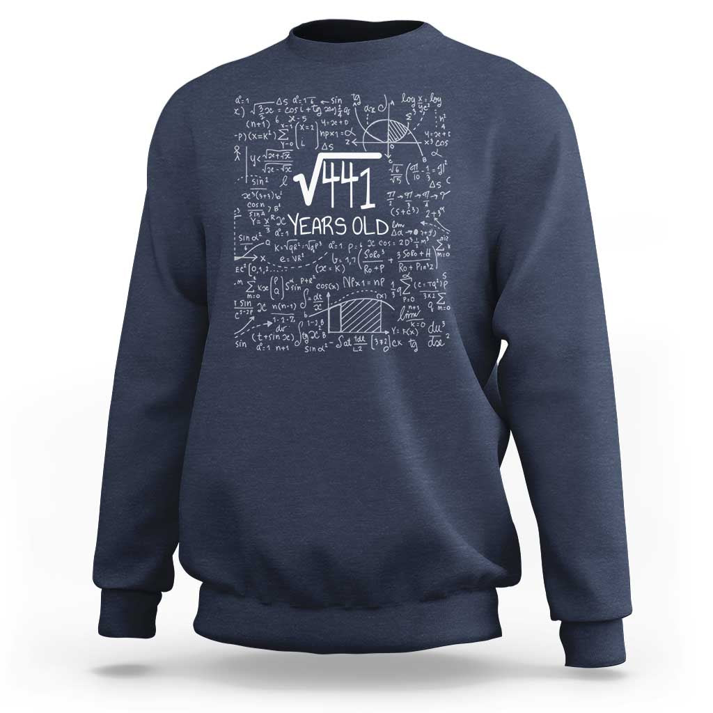 21st Birthday Math Sweatshirt Square Root of 441 Funny Math Nerd 21 Year Old Gift