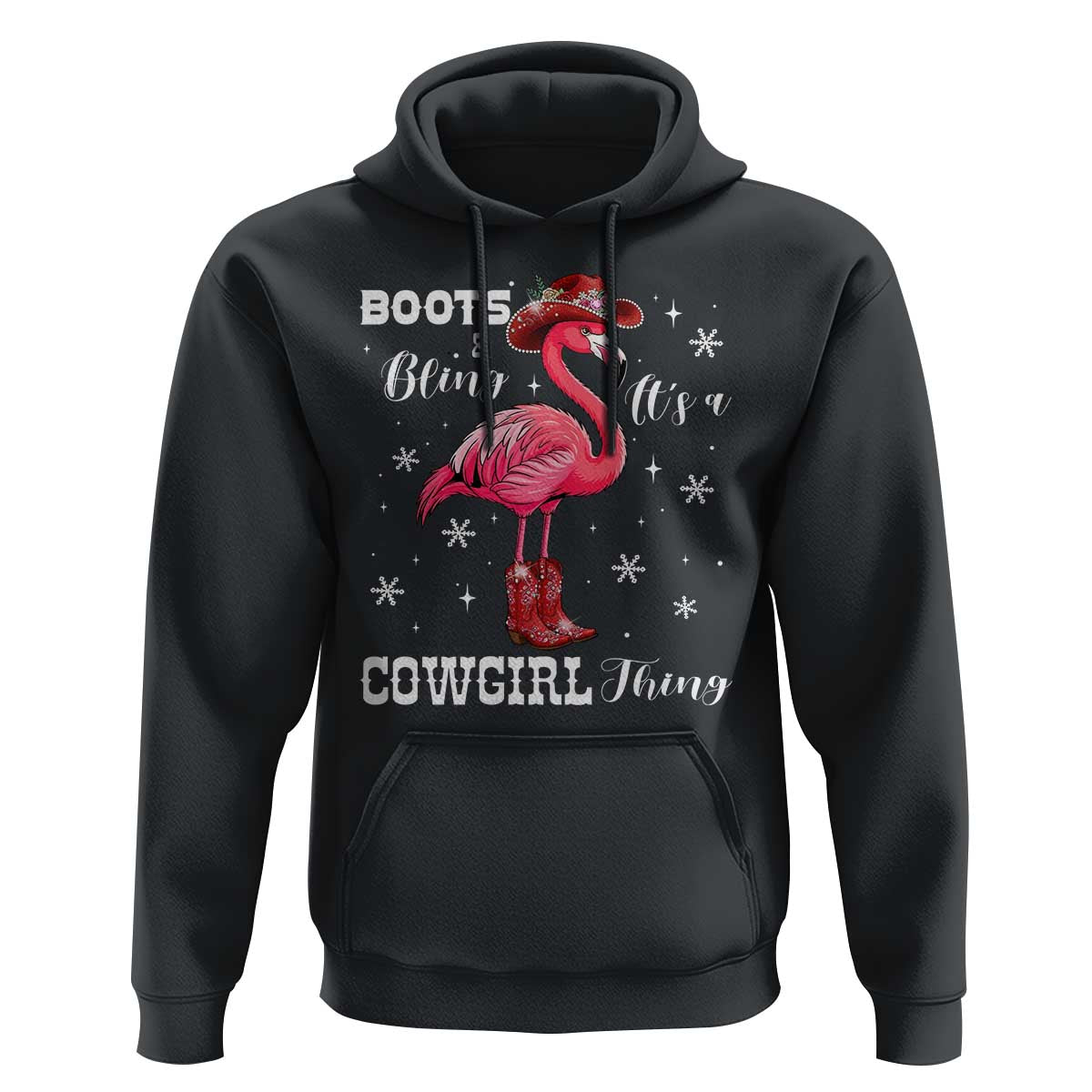 Cowboy Flamingo Hoodie Boots And Bling It Is A Cowgirl Thing - Wonder Print Shop