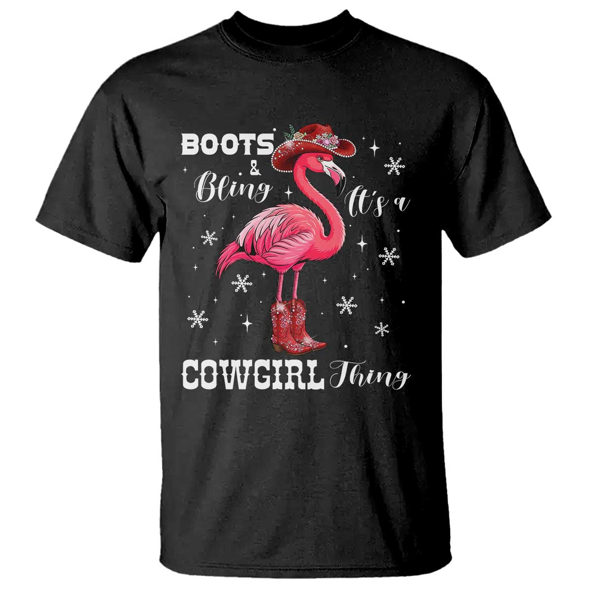Cowboy Flamingo T Shirt Boots And Bling It Is A Cowgirl Thing - Wonder Print Shop