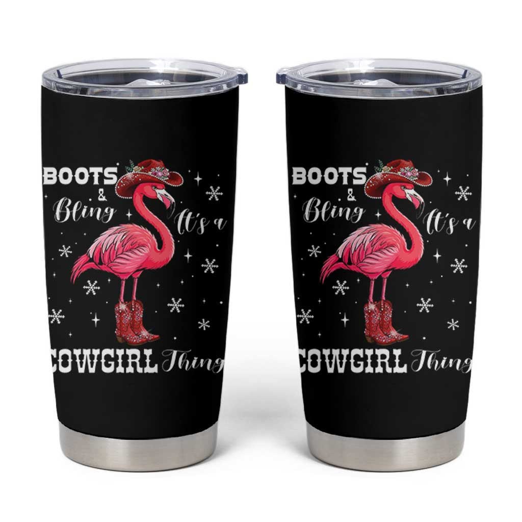 Cowboy Flamingo Tumbler Cup Boots And Bling It Is A Cowgirl Thing - Wonder Print Shop