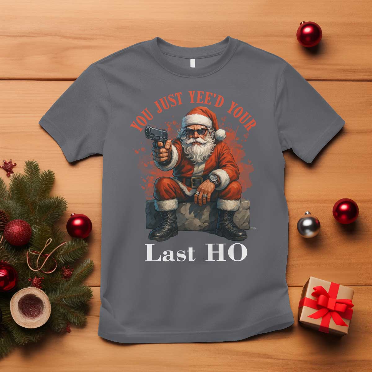Funny Santa Gun Christmas T Shirt You Just Yeed Your Last Ho - Wonder Print Shop
