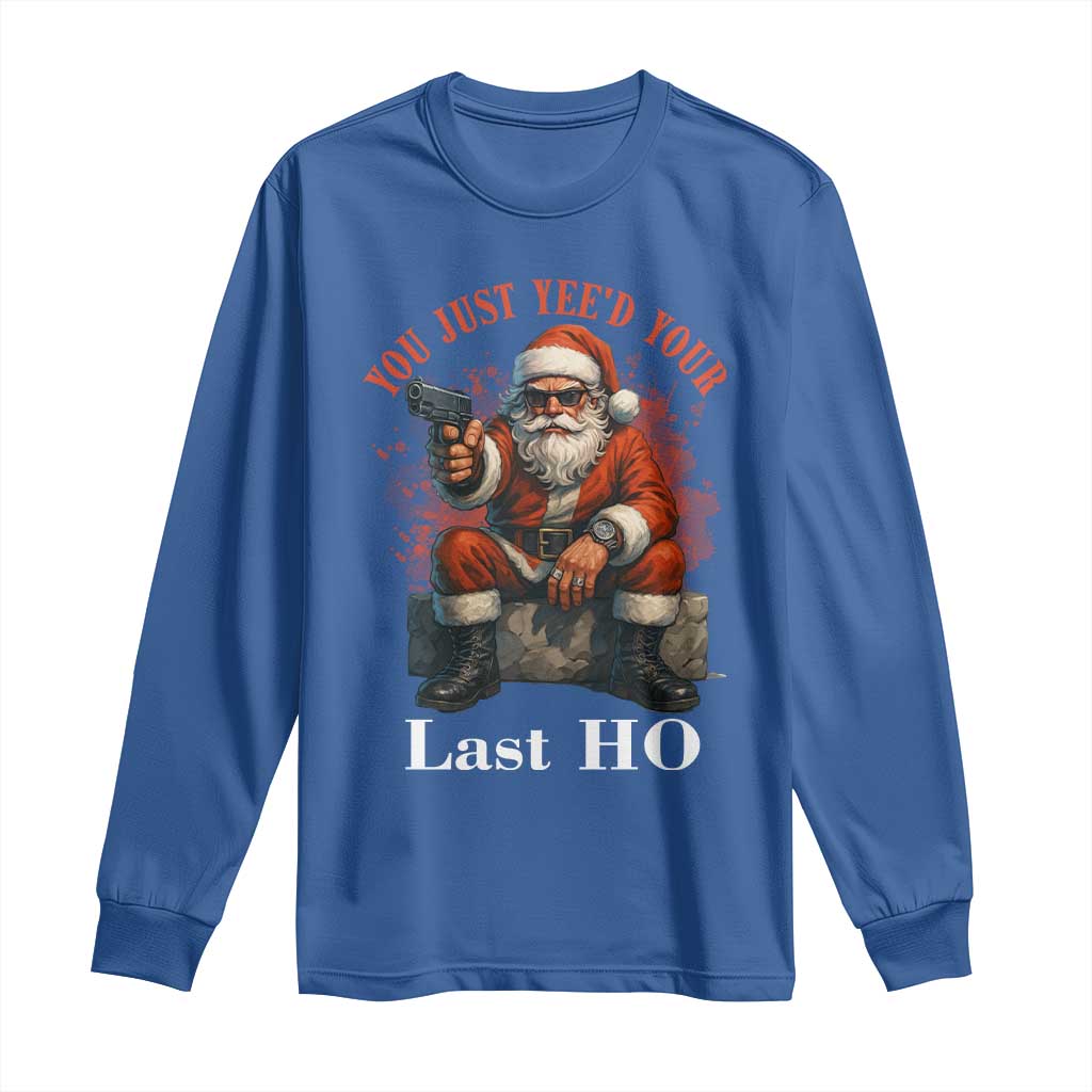 Funny Santa Gun Christmas Long Sleeve Shirt You Just Yeed Your Last Ho - Wonder Print Shop