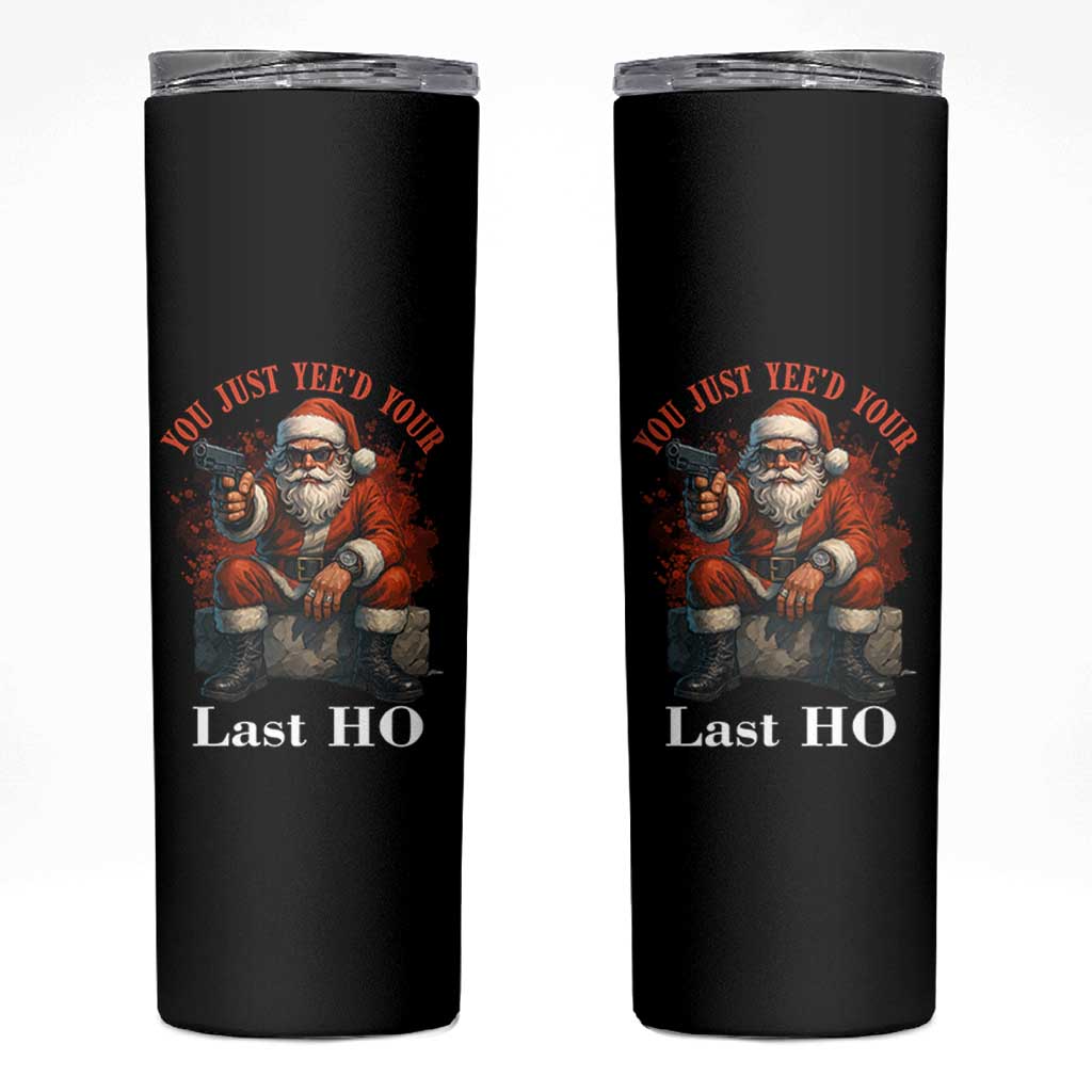 Funny Santa Gun Christmas Skinny Tumbler You Just Yeed Your Last Ho - Wonder Print Shop