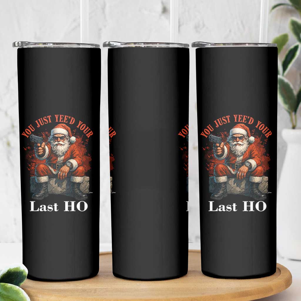 Funny Santa Gun Christmas Skinny Tumbler You Just Yeed Your Last Ho - Wonder Print Shop