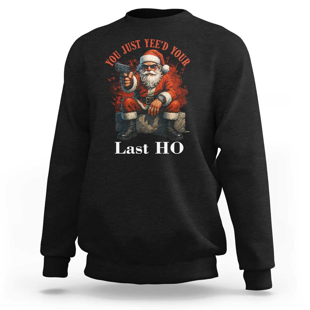 Funny Santa Gun Christmas Sweatshirt You Just Yeed Your Last Ho - Wonder Print Shop
