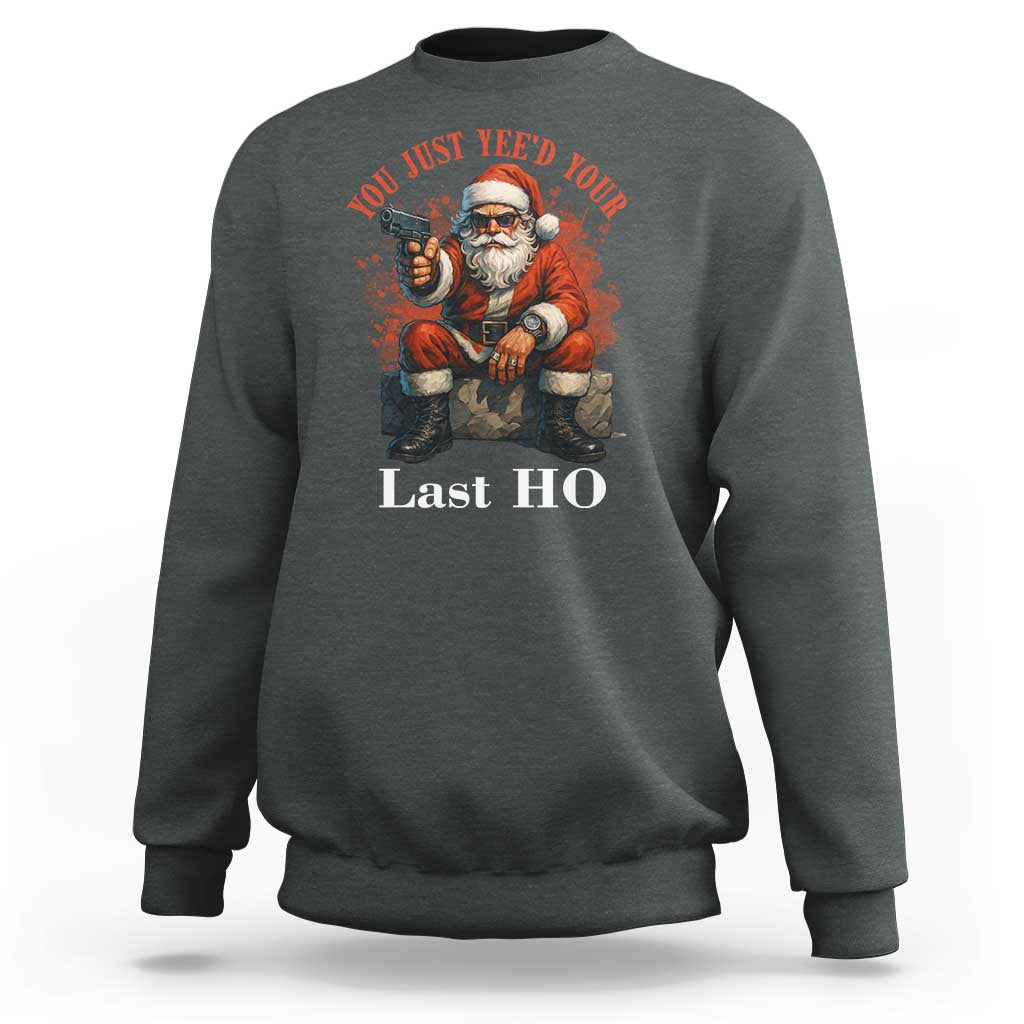 Funny Santa Gun Christmas Sweatshirt You Just Yeed Your Last Ho - Wonder Print Shop