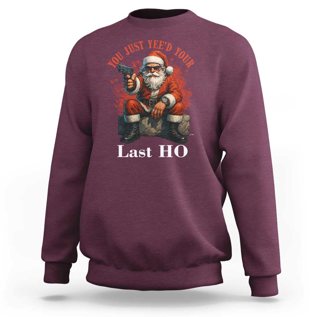 Funny Santa Gun Christmas Sweatshirt You Just Yeed Your Last Ho - Wonder Print Shop