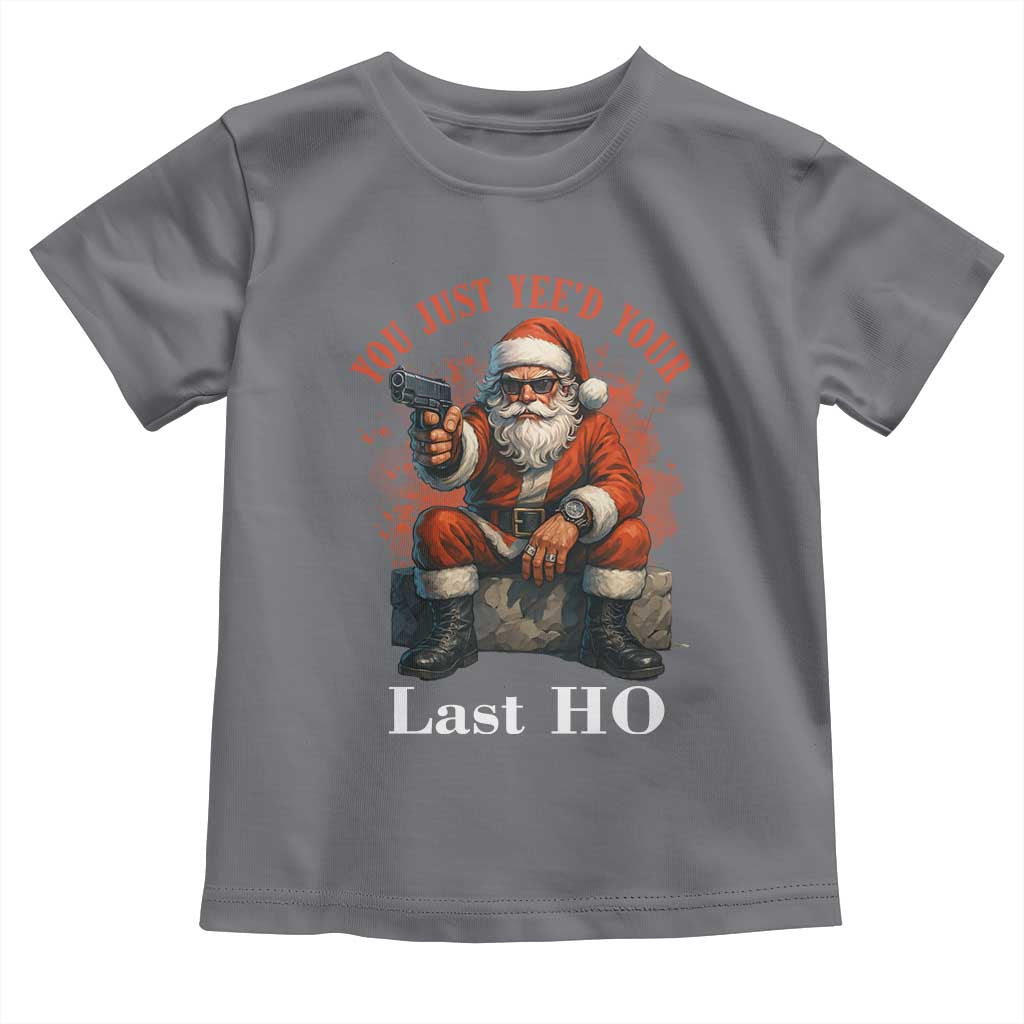 Funny Santa Gun Christmas Toddler T Shirt You Just Yeed Your Last Ho - Wonder Print Shop