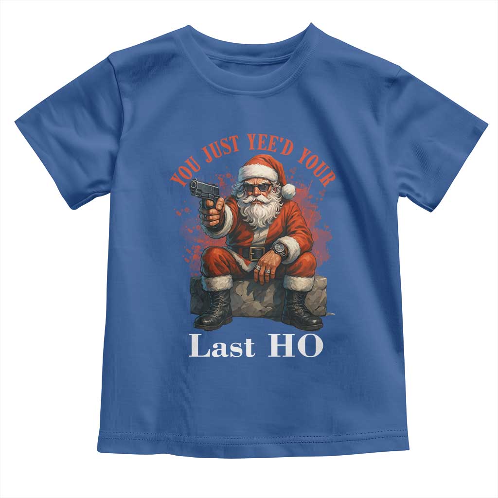 Funny Santa Gun Christmas Toddler T Shirt You Just Yeed Your Last Ho - Wonder Print Shop