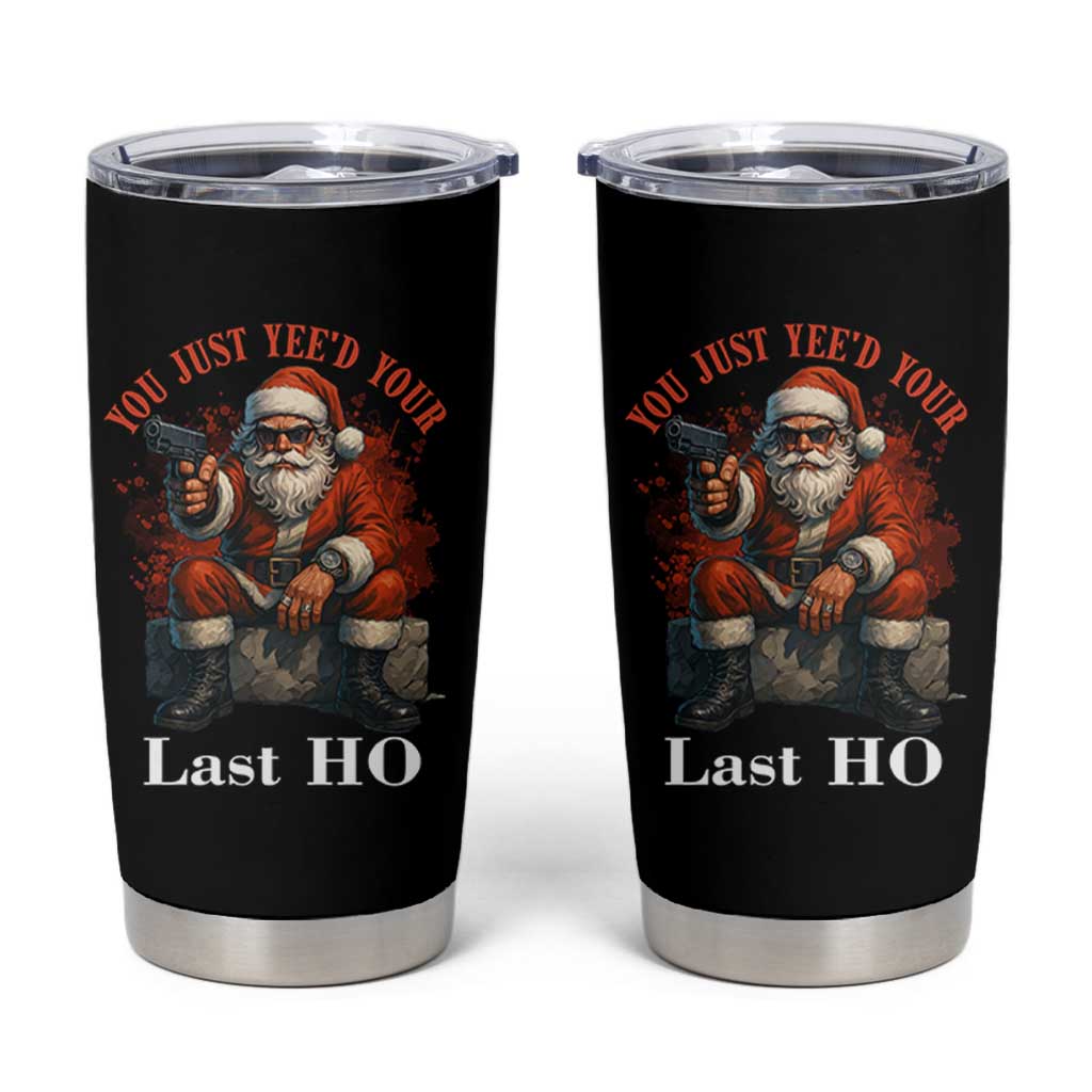 Funny Santa Gun Christmas Tumbler Cup You Just Yeed Your Last Ho - Wonder Print Shop