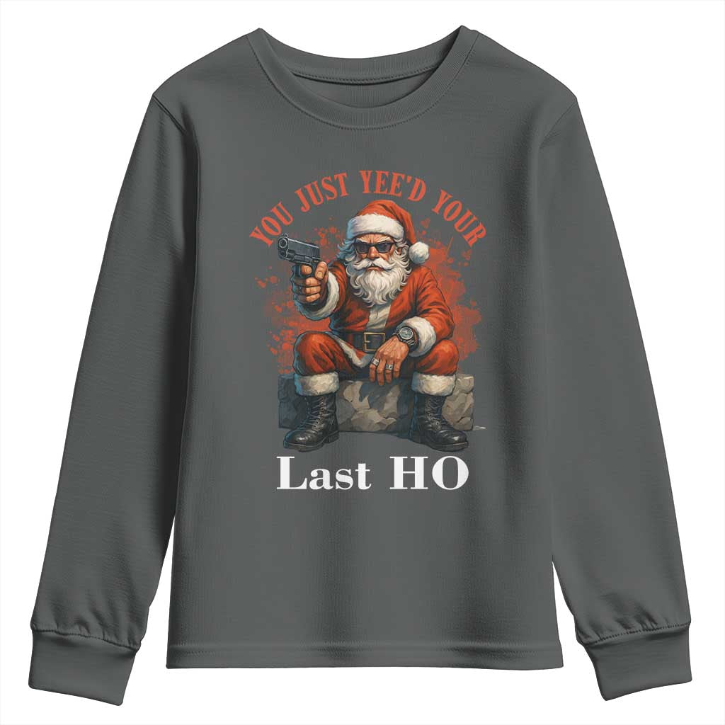 Funny Santa Gun Christmas Youth Sweatshirt You Just Yeed Your Last Ho - Wonder Print Shop