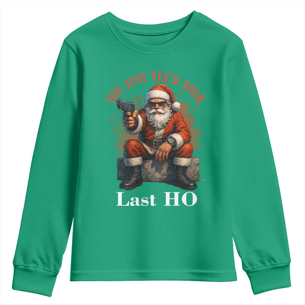 Funny Santa Gun Christmas Youth Sweatshirt You Just Yeed Your Last Ho - Wonder Print Shop