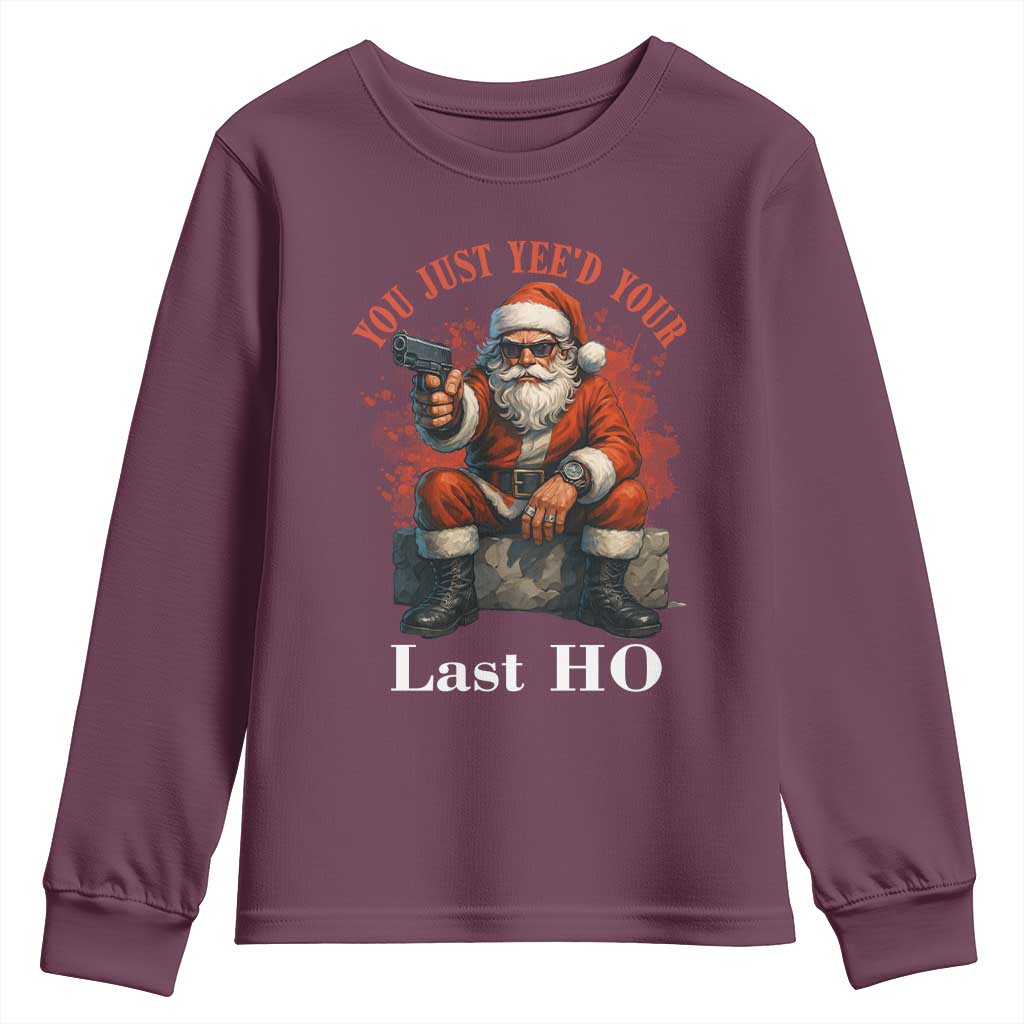 Funny Santa Gun Christmas Youth Sweatshirt You Just Yeed Your Last Ho - Wonder Print Shop