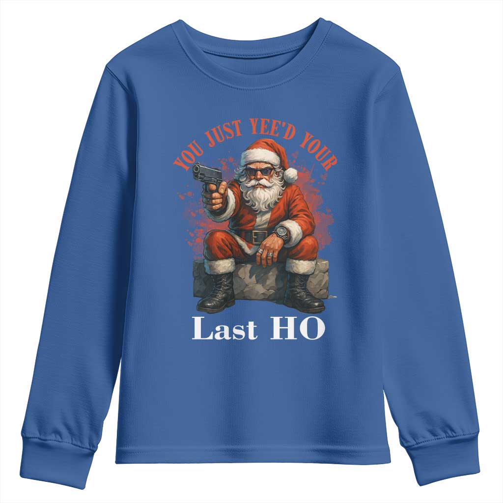 Funny Santa Gun Christmas Youth Sweatshirt You Just Yeed Your Last Ho - Wonder Print Shop