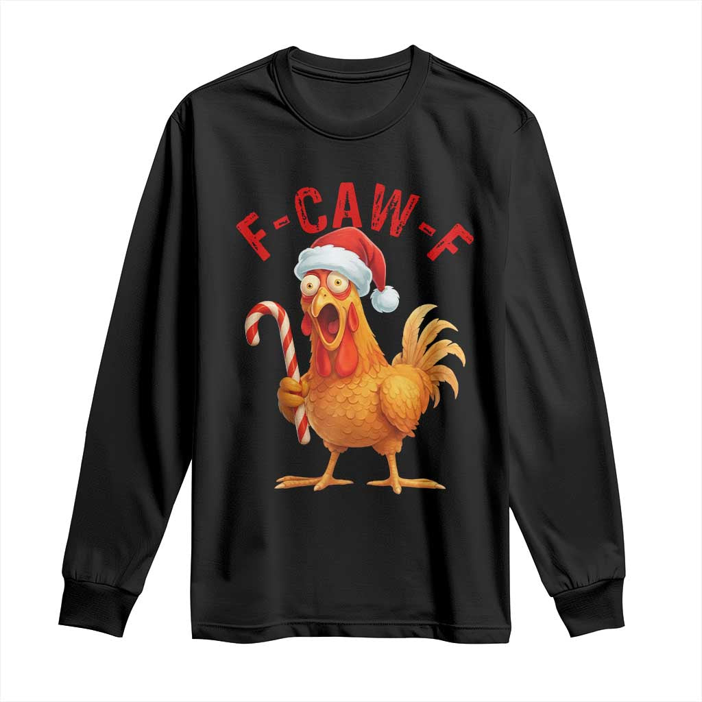 Christmas F Caw F Long Sleeve Shirt Funny Chicken Meme - Wonder Print Shop