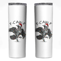 Christmas F Caw F Skinny Tumbler Funny Black Crow Meme - Wonder Print Shop