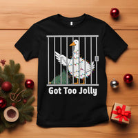 Funny Goose Christmas T Shirt Got Too Jolly - Wonder Print Shop