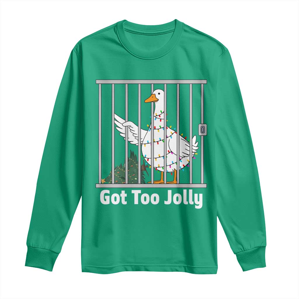 Funny Goose Christmas Long Sleeve Shirt Got Too Jolly - Wonder Print Shop