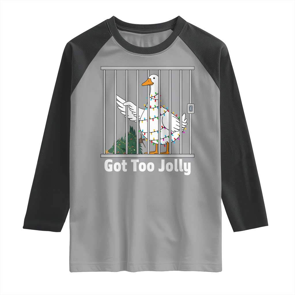 Funny Goose Christmas Raglan Shirt Got Too Jolly - Wonder Print Shop