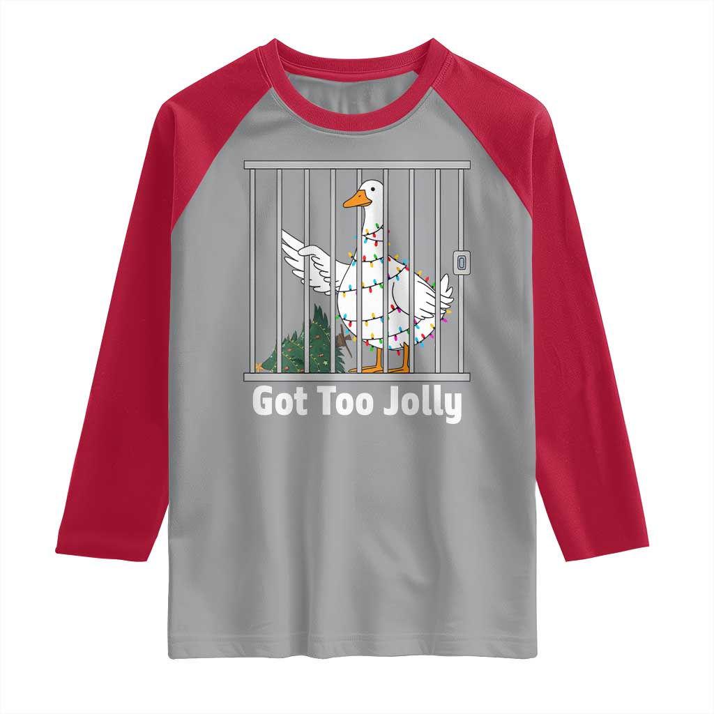 Funny Goose Christmas Raglan Shirt Got Too Jolly - Wonder Print Shop