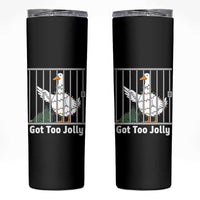 Funny Goose Christmas Skinny Tumbler Got Too Jolly - Wonder Print Shop