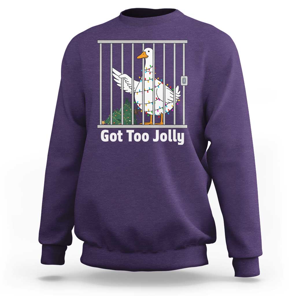 Funny Goose Christmas Sweatshirt Got Too Jolly - Wonder Print Shop