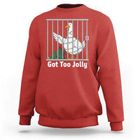 Funny Goose Christmas Sweatshirt Got Too Jolly - Wonder Print Shop