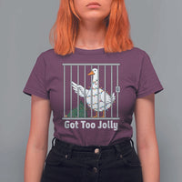 Funny Goose Christmas T Shirt For Women Got Too Jolly - Wonder Print Shop