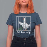 Funny Goose Christmas T Shirt For Women Got Too Jolly - Wonder Print Shop