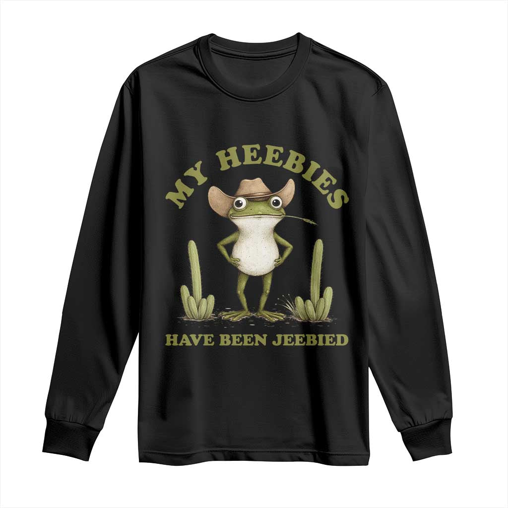 Funny Cowboy Frog Meme Long Sleeve Shirt My Heebies Have Been Jeebied