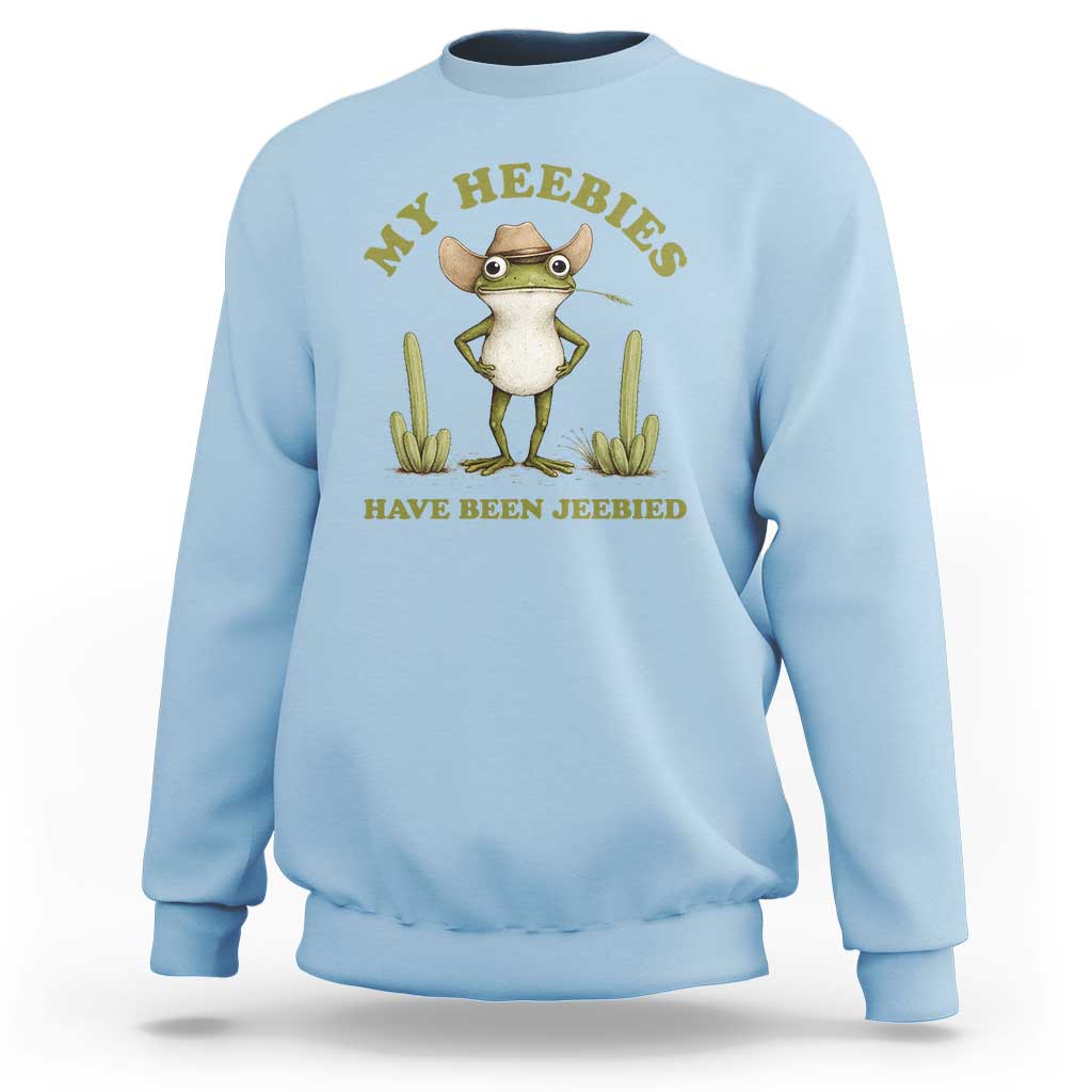 Funny Cowboy Frog Meme Sweatshirt My Heebies Have Been Jeebied