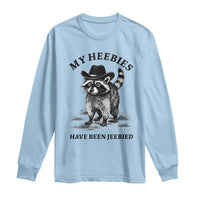 Funny Cowboy Raccoon Meme Long Sleeve Shirt My Heebies Have Been Jeebied