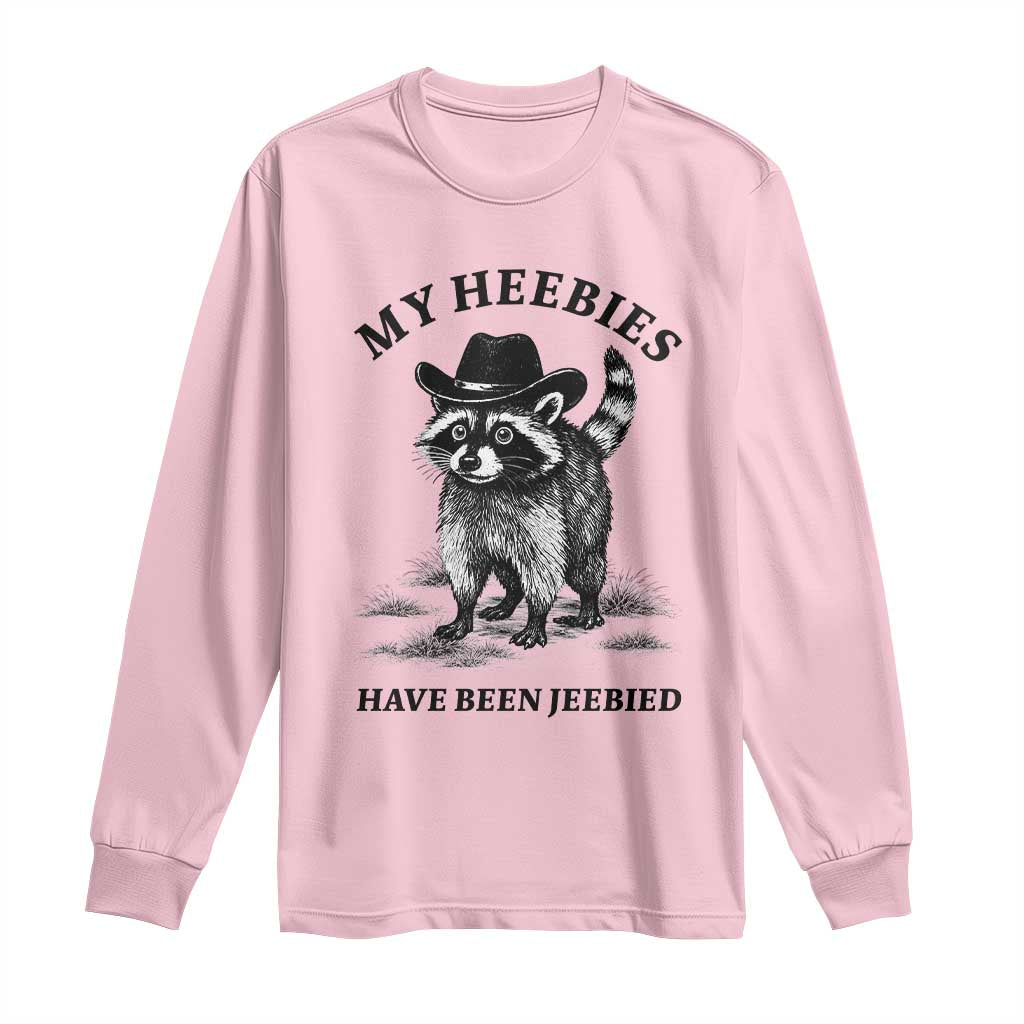 Funny Cowboy Raccoon Meme Long Sleeve Shirt My Heebies Have Been Jeebied