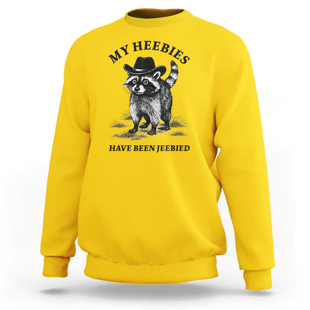 Funny Cowboy Raccoon Meme Sweatshirt My Heebies Have Been Jeebied