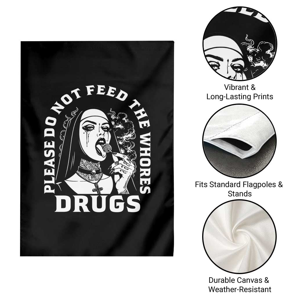 Funny Unholy Nun Garden Flag Please Do Not Feed The Whores Drugs