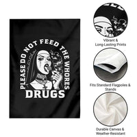 Funny Unholy Nun Garden Flag Please Do Not Feed The Whores Drugs