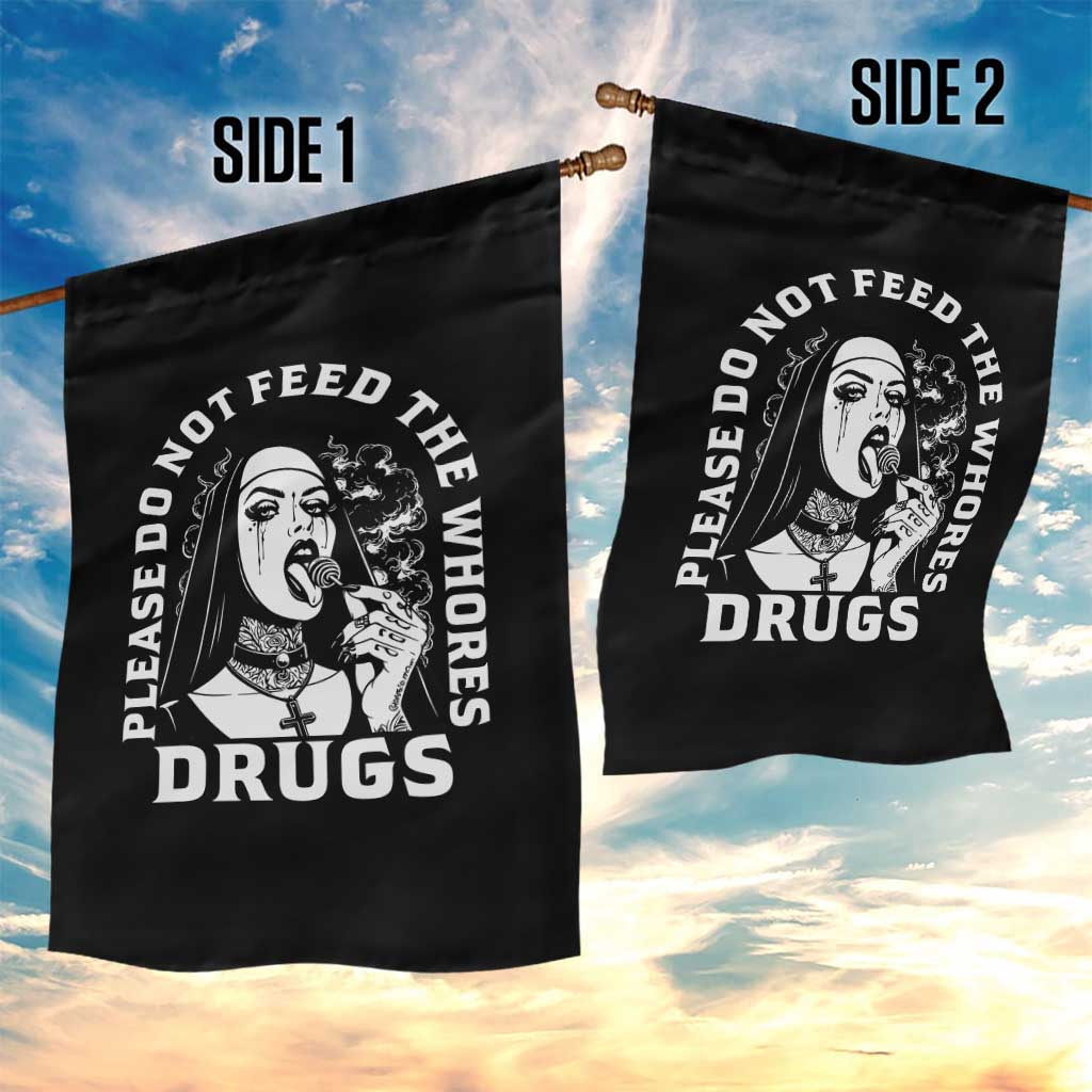 Funny Unholy Nun Garden Flag Please Do Not Feed The Whores Drugs