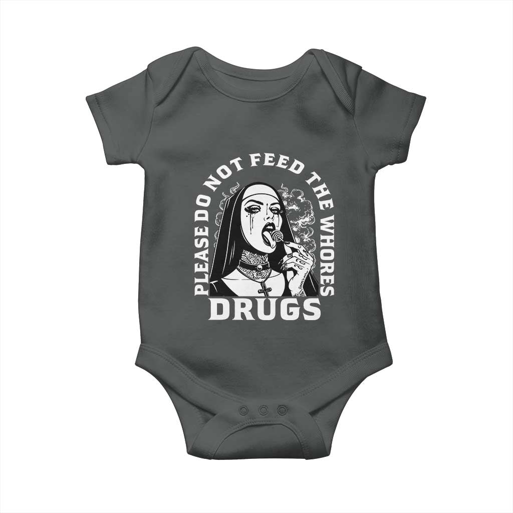 Funny Unholy Nun Baby Onesie Please Do Not Feed The Whores Drugs
