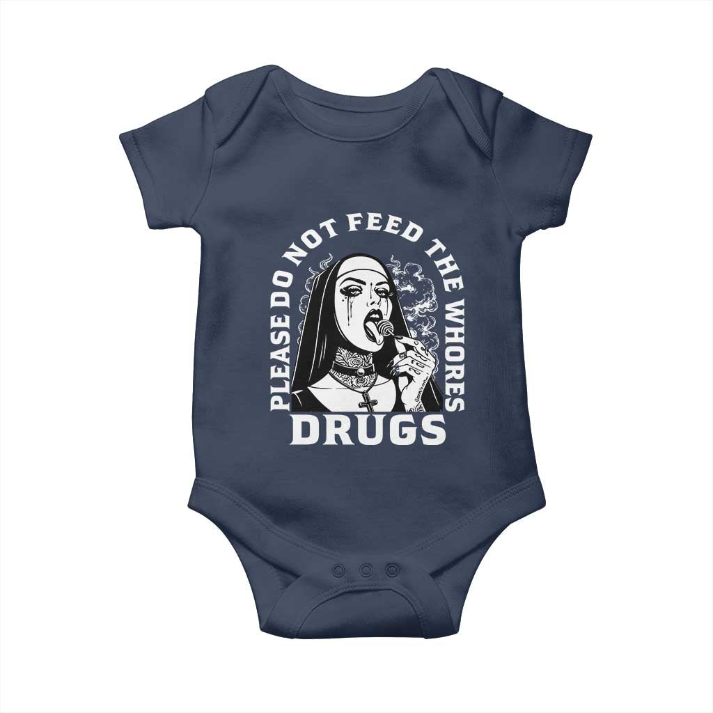 Funny Unholy Nun Baby Onesie Please Do Not Feed The Whores Drugs