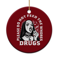 Funny Unholy Nun Ceramic Ornament Please Do Not Feed The Whores Drugs