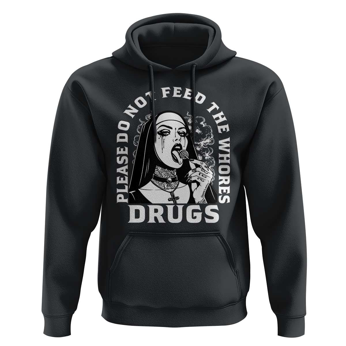 Funny Unholy Nun Hoodie Please Do Not Feed The Whores Drugs