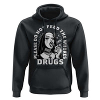 Funny Unholy Nun Hoodie Please Do Not Feed The Whores Drugs