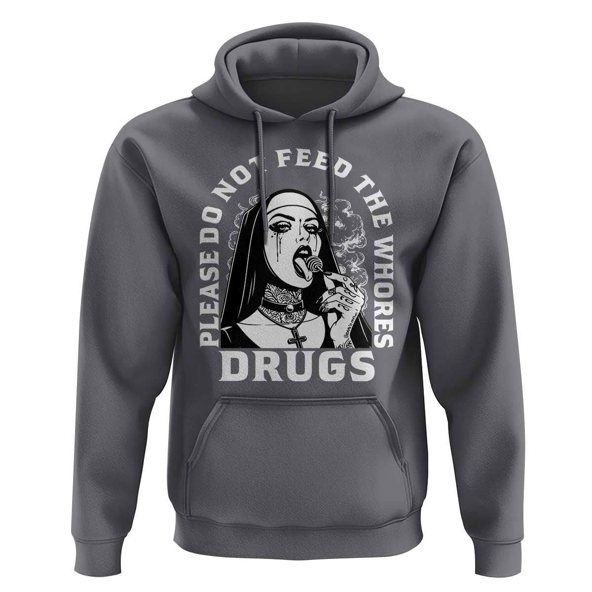 Funny Unholy Nun Hoodie Please Do Not Feed The Whores Drugs