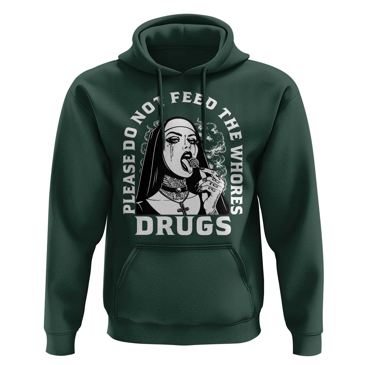 Funny Unholy Nun Hoodie Please Do Not Feed The Whores Drugs