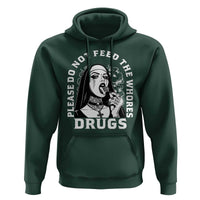 Funny Unholy Nun Hoodie Please Do Not Feed The Whores Drugs